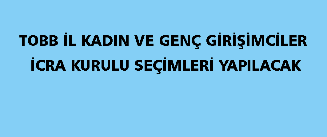 KADIN VE GENÇ GİRİŞİMCİLER SEÇİMİ