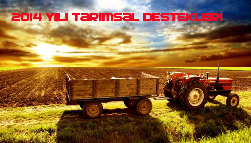 2014 YILI TARIMSAL DESTEKLEMELERİ BELLİ OLDU