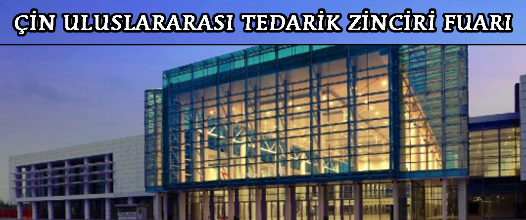 ÇİN TEDARİK ZİNCİRİ FUARI